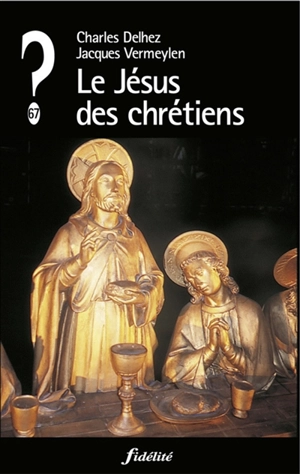 Le Jésus des chrétiens - Charles Delhez