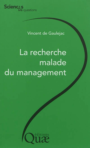 La recherche malade du management : conférences-débats à l'INRA, le 7.09.2012 à Montpellier et le 11.01.2012 à Paris - Vincent de Gauléjac