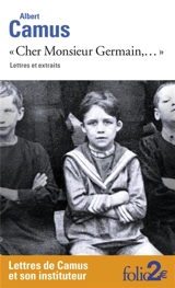 Cher monsieur Germain,... : lettres et extraits - Albert Camus