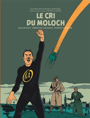 Les aventures de Blake et Mortimer : d'après les personnages d'Edgar P. Jacobs. Vol. 27. Le cri du Moloch - Jean Dufaux