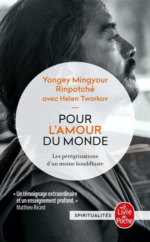 Pour l'amour du monde : les pérégrinations d'un moine bouddhiste - Yongey Mingyour