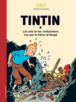 Tintin : les arts et les civilisations vus par le héros d'Hergé