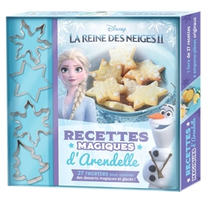 La reine des neiges II : recettes magiques d'Arendelle : 27 recettes pour cuisiner des desserts magiques et glacés ! - Walt Disney company