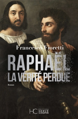 Raphaël, la vérité perdue - Francesco Fioretti