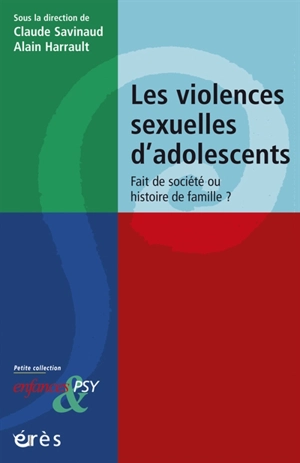 Les violences sexuelles d'adolescents : fait de société ou histoire de famille ?