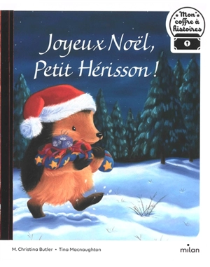 Joyeux Noël, Petit Hérisson ! - M. Christina Butler