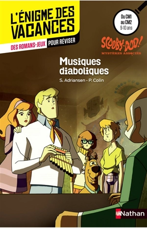 Scooby-Doo ! : mystères associés. Vol. 3. Musiques diaboliques : des romans-jeux pour réviser : du CM1 au CM2, 9-10 ans - Sophie Adriansen