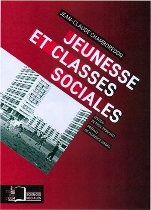 Jeunesse et classes sociales - Jean-Claude Chamboredon