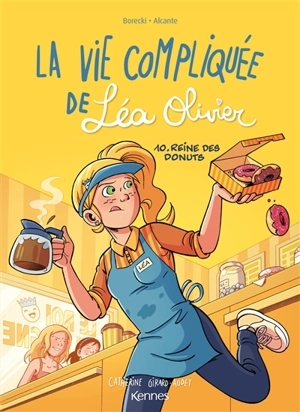 La vie compliquée de Léa Olivier. Vol. 10. Reine des donuts - Didier Alcante