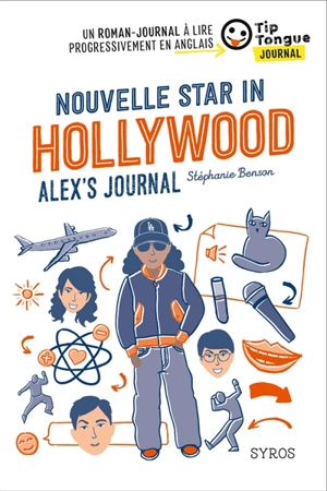 Nouvelle star in Hollywood : Alex's journal - Stéphanie Benson