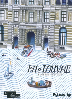 L'île Louvre - Florent Chavouet