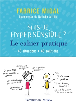 Suis-je hypersensible ? : le cahier pratique : 40 situations, 40 solutions - Fabrice Midal