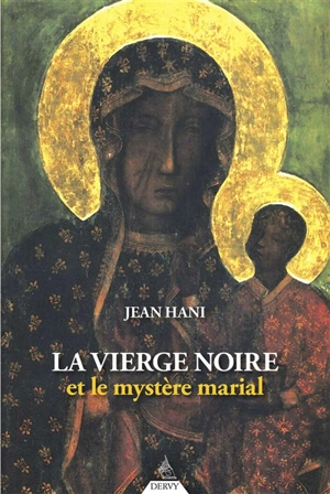 La Vierge noire et le mystère marial - Jean Hani