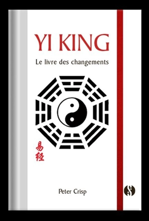 Yi king : le livre des changements - Peter Crisp