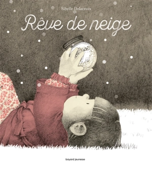 Rêve de neige - Sibylle Delacroix