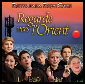 Regarde vers l'Orient - Bethabara Boys Choir