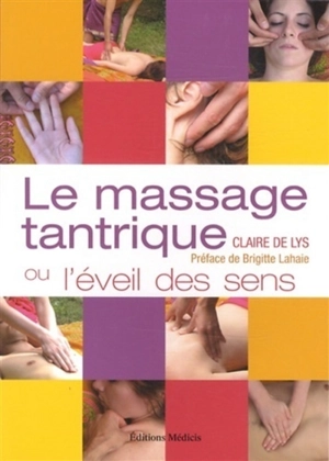 Le massage tantrique ou L'éveil des sens - Claire de Lys