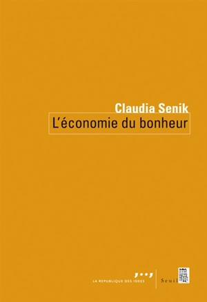 L'économie du bonheur - Claudia Senik