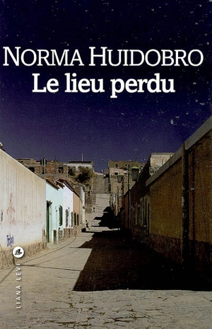 Le lieu perdu - Norma Huidobro