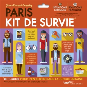 Paris, kit de survie : le it-guide pour s'en sortir dans la jungle urbaine, avec cours théoriques et exercices faciles : 50 situations critiques, 50 solutions pratiques - Jean-Laurent Cassely