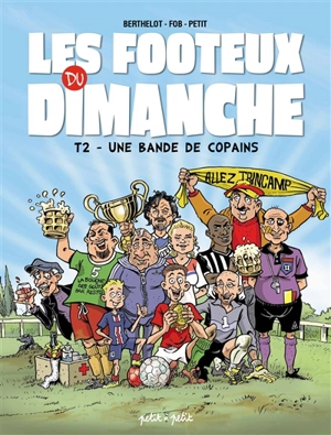 Les footeux du dimanche. Vol. 2. Une bande de copains - Fob