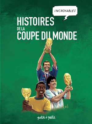 Histoires incroyables de la Coupe du monde - Emmanuel Marie