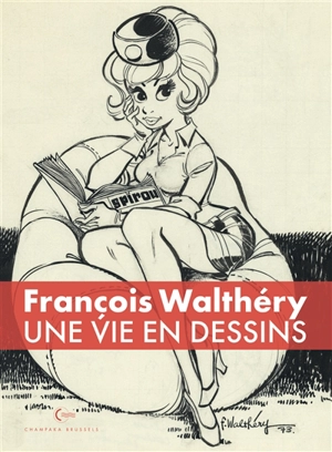 François Walthéry : une vie en dessins - François Walthéry