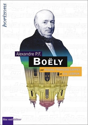 Alexandre P.F. Boëly - Brigitte François-Sappey