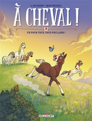 A cheval !. Vol. 8. Un pour tous, tous poulains ! - Laurent Dufreney