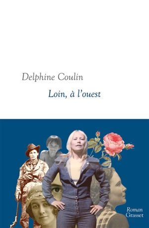 Loin, à l'Ouest - Delphine Coulin