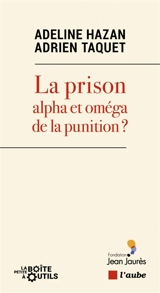 La prison : alpha et oméga de la punition ? - Adeline Hazan