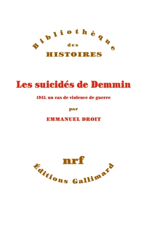 Les suicidés de Demmin : 1945, un cas de violence de guerre - Emmanuel Droit