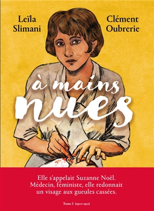 A mains nues. Vol. 1. 1900-1921 - Leïla Slimani