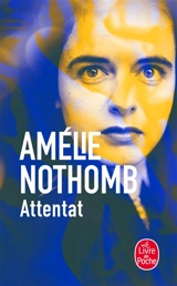 Attentat - Amélie Nothomb
