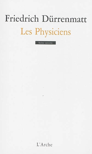 Les physiciens : comédie en deux actes - Friedrich Dürrenmatt