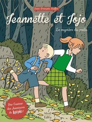 Jeannette et Jojo. Vol. 1. Le mystère du poilu - Jean-François Kieffer