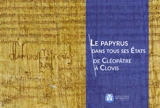 Le papyrus dans tous ses états, de Cléopâtre à Clovis