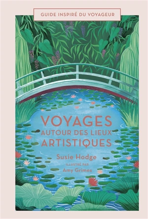 Voyages autour des lieux artistiques - Susie Hodge