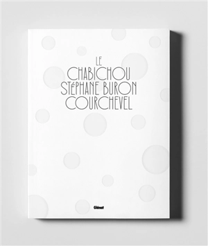 Le Chabichou Courchevel : Stéphane Buron - Stéphane Buron