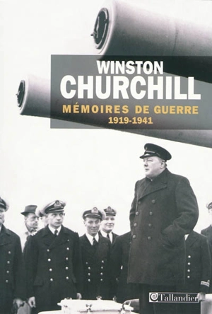 Mémoires de guerre. Vol. 1. 1919-février 1941 - Winston Churchill