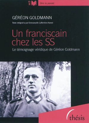 Un franciscain chez les SS : le témoignage véridique de Géréon Goldmann - Karl-Géréon Goldmann