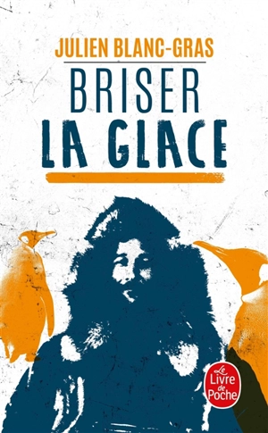 Briser la glace - Julien Blanc-Gras