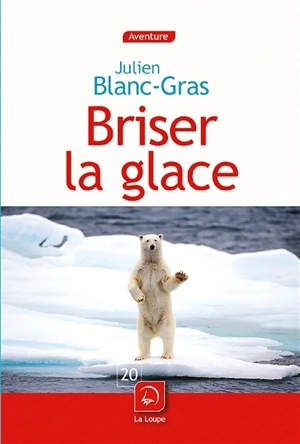 Briser la glace - Julien Blanc-Gras