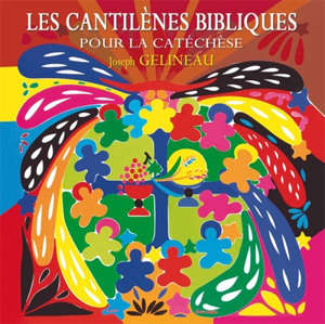 Les cantilènes bibliques - Joseph Gélineau