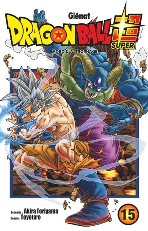 Dragon ball super. Vol. 15. Moro l'astrophage - Akira Toriyama