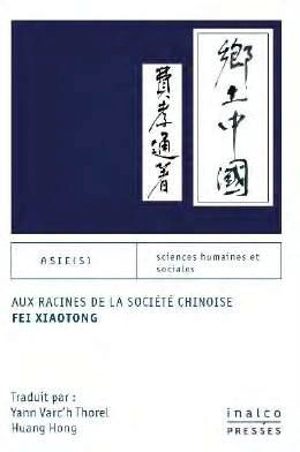 Aux racines de la société chinoise - Xiao tong Fei