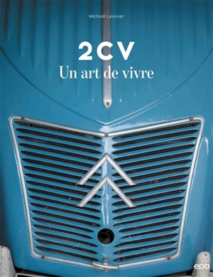 2CV, un art de vivre - Michaël Levivier