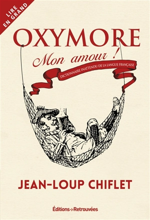 Oxymore mon amour : dictionnaire inattendu de la langue française - Jean-Loup Chiflet