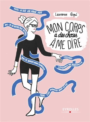 Mon corps a des choses à me dire - Laurence Arpi