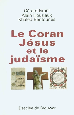 Le Coran, Jésus et le judaïsme - Gérard Israël